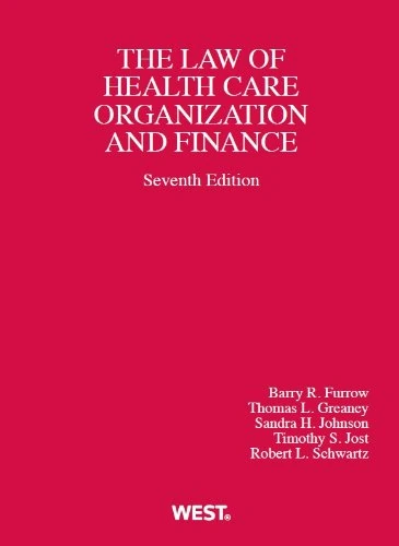 Health Care Organization and Finance (American Casebook Series)