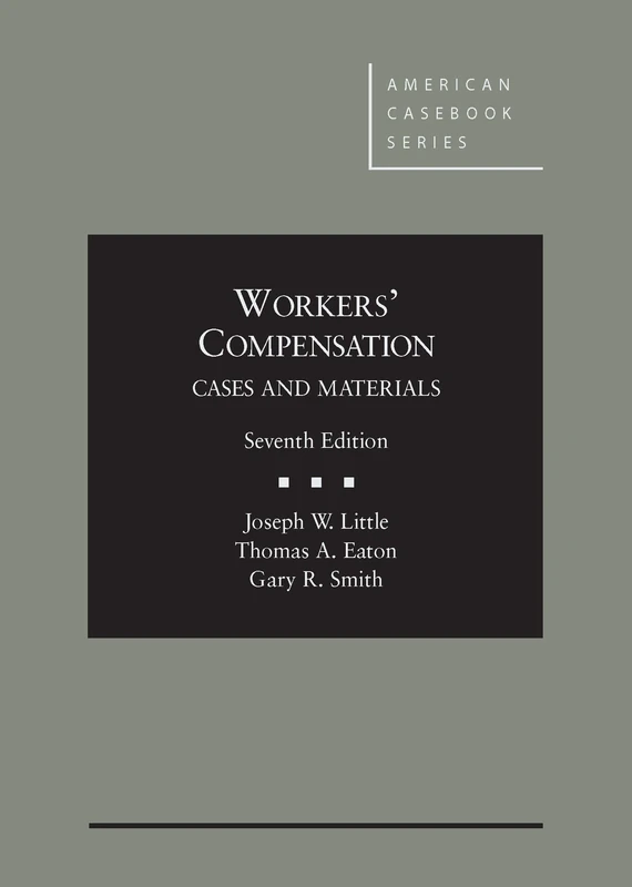 Worker's Compensation, Cases and Materials (American Casebook) (American Casebook Series)