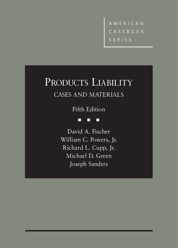 Products Liability (American Casebook Series)