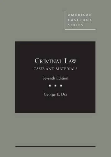 Criminal Law, Cases and Materials (American Casebook Series)