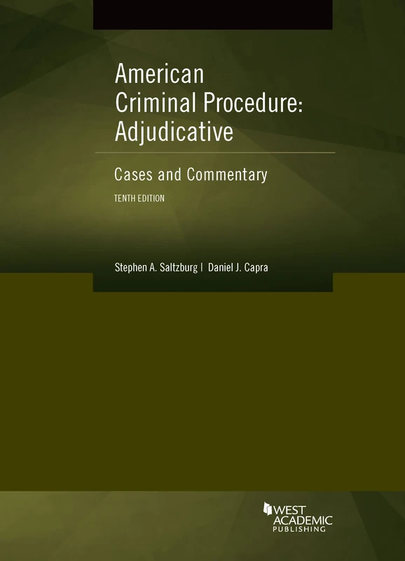 American Criminal Procedure Adjudicative (American Casebook Series)