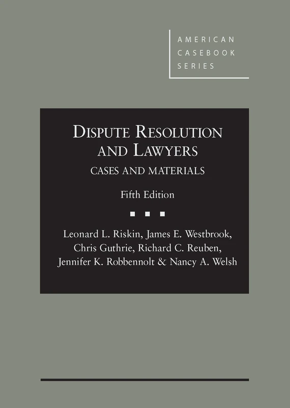 Dispute Resolution and Lawyers (American Casebooks) (American Casebook Series)