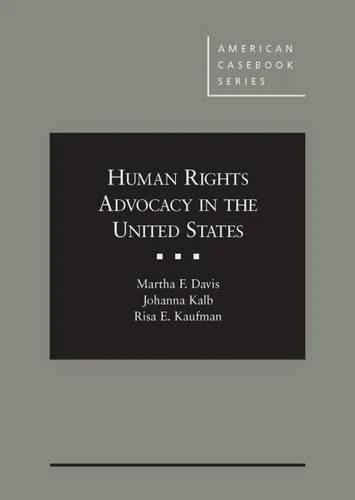 Human Rights Advocacy in the United States (American Casebook) (American Casebook Series)