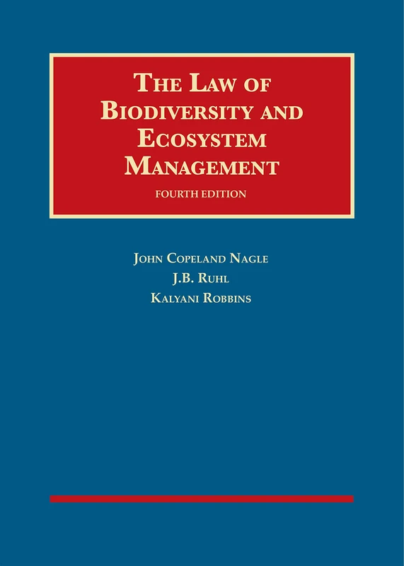The Law of Biodiversity and Ecosystem Management (University Casebook Series)