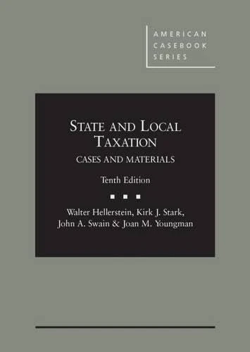 State and Local Taxation: Cases and Materials (American Casebook) (American Casebook Series)