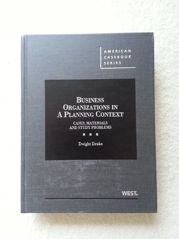 Business Organizations in a Planning Context (American Casebook Series)