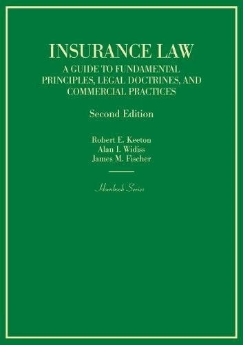 Insurance Law: A Guide to Fundamental Principles, Legal Doctrines, and Commercial Practices (Hornbooks)