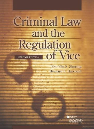 Criminal Law and the Regulation of Vice (American Casebook) (American Casebook Series)