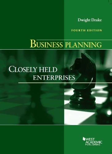 Business Planning: Closely Held Enterprises (American Casebook Series)