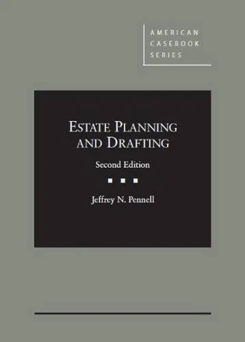 Estate Planning and Drafting (American Casebook Series)