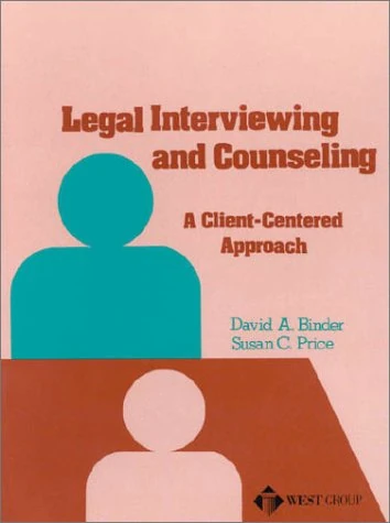 Legal Interviewing and Counseling: A Client-Centered Approach (American Casebook Series)