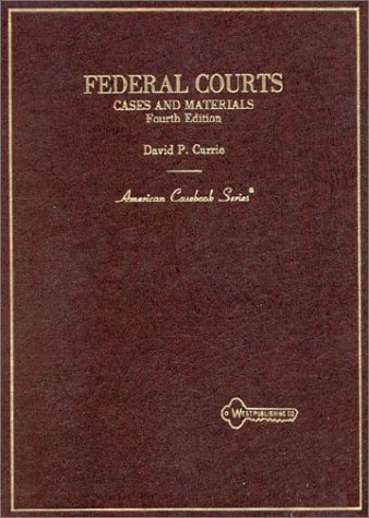 Federal Courts: Cases and Materials (American Casebook Series)