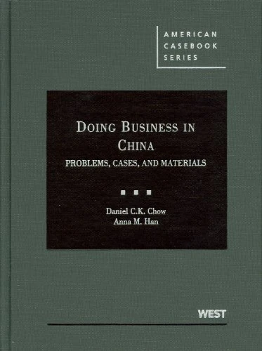 Doing Business in China: Problems, Cases and Materials (American Casebook Series)