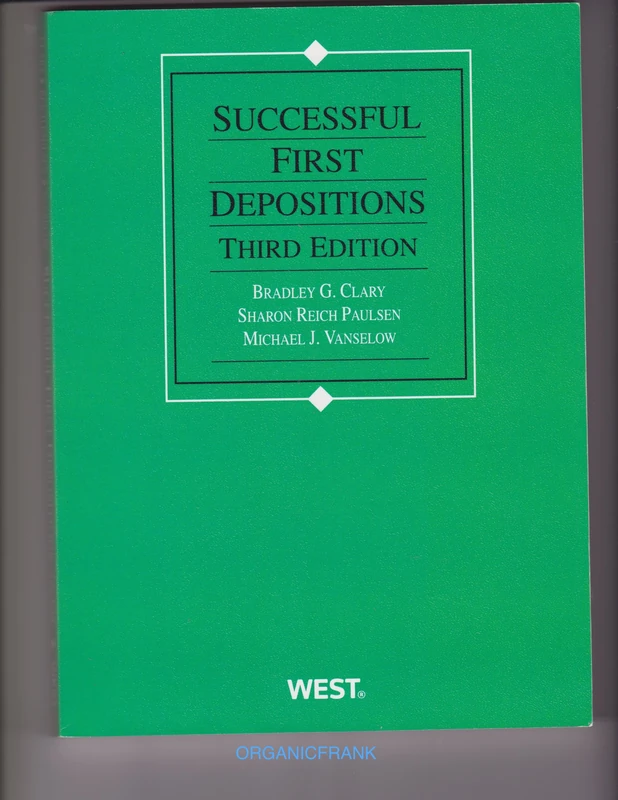 Successful First Depositions (American Casebook Series)