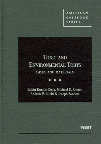 Toxic and Environmental Torts: Cases and Materials (American Casebook Series)