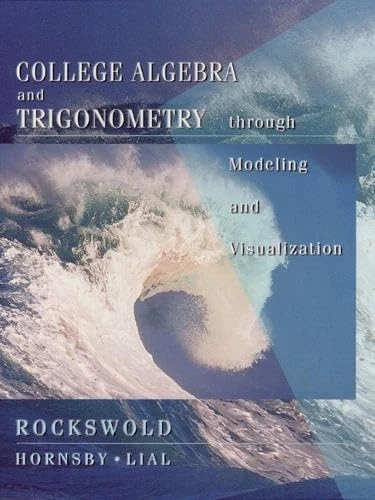 College Algebra and Trigonometry through Modeling and Visualization