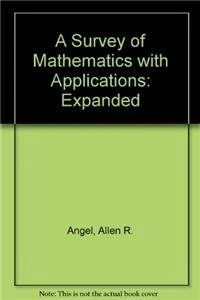 A Survey of Mathematics with Applications: Expanded Sixth Edition plus MyMathLab Student Starter Kit