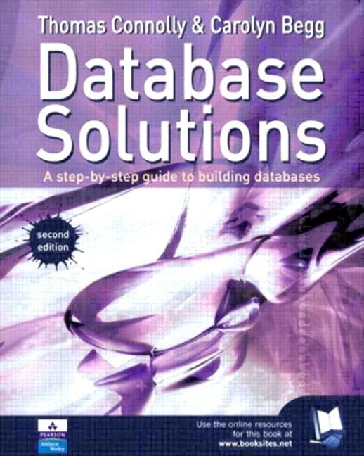 Database Solutions: A Step-by-Step Guide to Building Databases