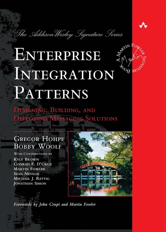 Enterprise Integration Patterns: Designing, Building, and Deploying Messaging Solutions (Addison-Wesley Signature Series (Fowler))
