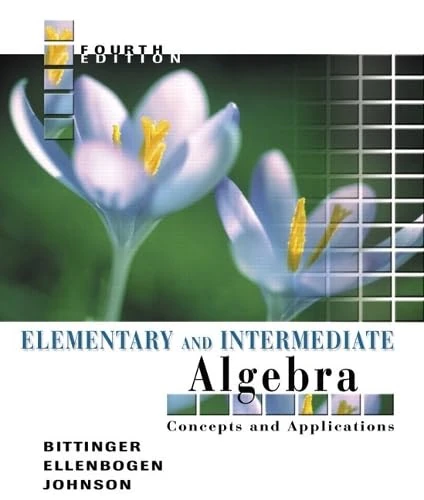 Elementary and Intermediate Algebra: Concepts and Applications