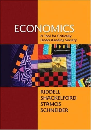 Economics: A Tool for Critically Understanding Society (Addison-Wesley Series in Economics)