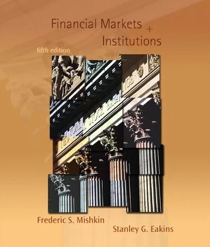 Financial Markets and Institutions: United States Edition