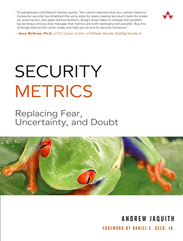 Security Metrics: Replacing Fear, Uncertainty, and Doubt