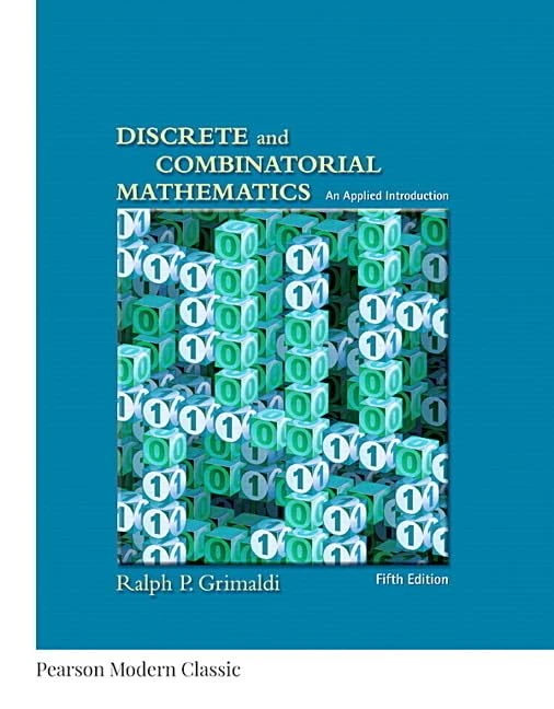 Discrete and Combinatorial Mathematics (Classic Version): An Applied Introduction (Pearson Modern Classics for Advanced Mathematics Series)