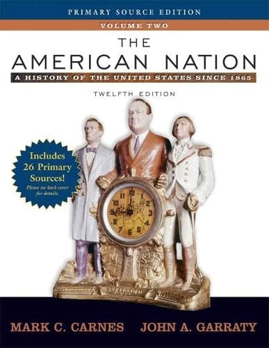 The American Nation: A History of the United States Since 1865, Volume II, Primary Source Edition (Book Alone): 2