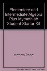 Elementary and Intermediate Algebra plus MyMathLab Student Starter Kit