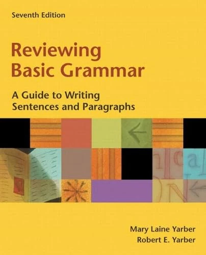 Reviewing Basic Grammar: A Guide to Writing Sentences and Paragraphs (with MyWritingLab)