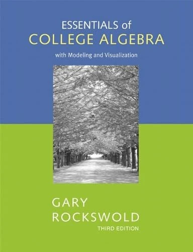Essentials of College Algebra with Modeling and Visualization plus MyMathLab Student Access Kit