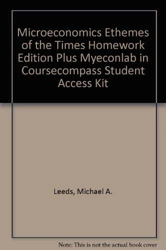 Microeconomics eThemes of the Times Homework Edition plus MyEconLab in CourseCompass Student Access Kit