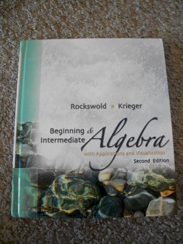 Beginning and Intermediate Algebra with Applications & Visualization
