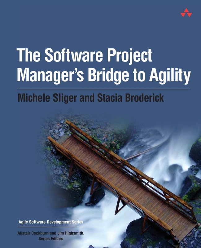 Software Project Manager's Bridge to Agility, The (Agile Software Development Series)