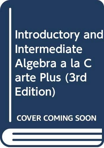 Introductory and Intermediate Algebra a la Carte Plus