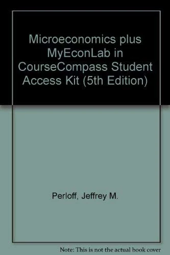 Microeconomics plus MyEconLab in CourseCompass Student Access Kit