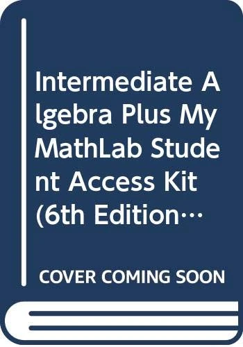Intermediate Algebra Plus MyMathLab Student Access Kit