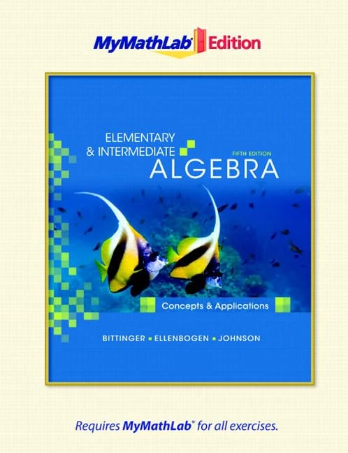 Elementary and Intermediate Algebra: Concepts and Applications, The MyLab Math Edition