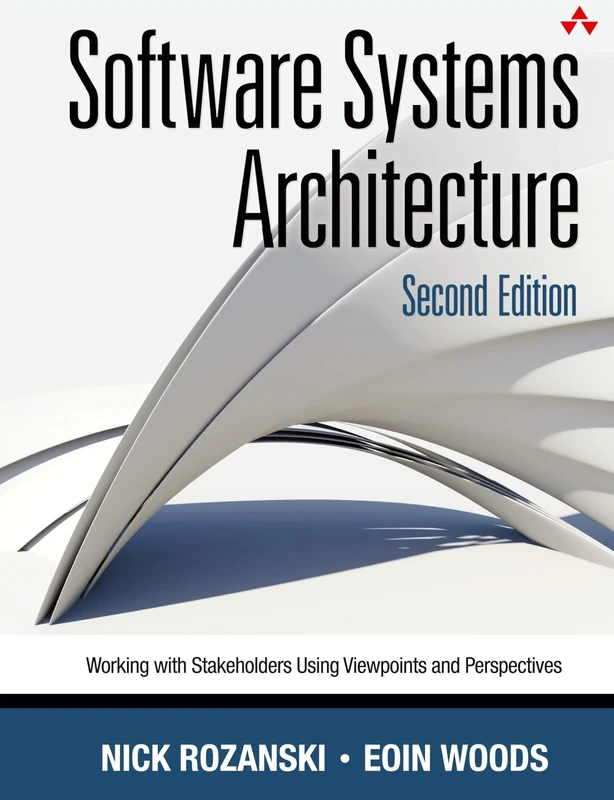 Software Systems Architecture: Working With Stakeholders Using Viewpoints and Perspectives