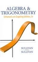 Algebra and Trigonometry Enhanced with Graphing Utilities Plus MyMathLab Student Access Kit