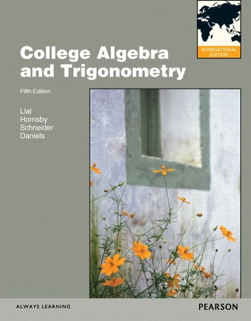 College Algebra and Trigonometry: International Edition