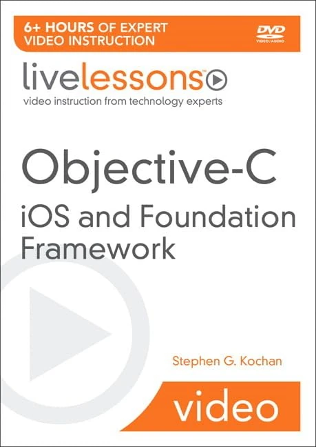 Objective-C Programming: iOS and the Foundation Framework LiveLessons (Video DVD)