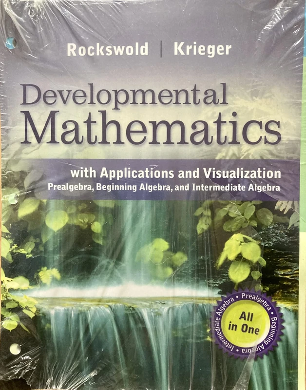 Developmental Mathematics with Applications and Visualization: Prealgebra, Beginning Algebra, and Intermediate Algebra