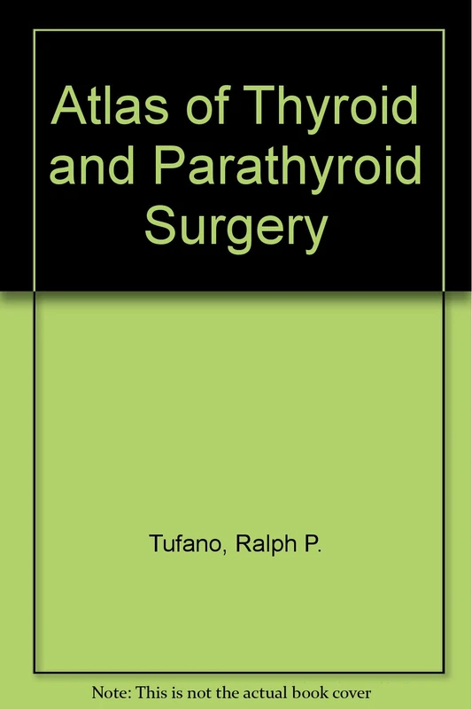 Atlas of Thyroid and Parathyroid Surgery - Mosby