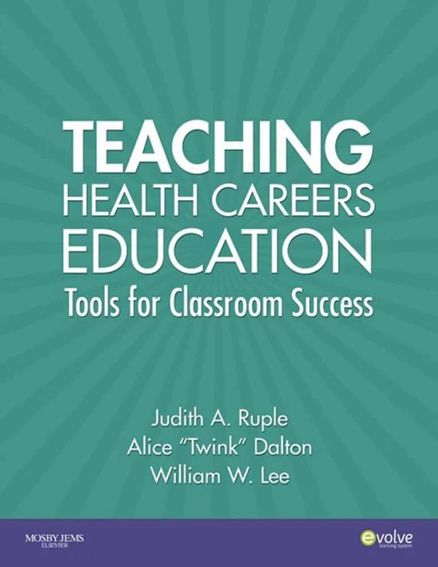 Teaching Health Careers Education,: Tools for Success in the Classroom: Tools for Classroom Success