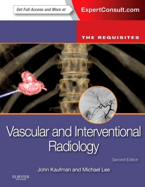 Vascular and Interventional Radiology: The Requisites (The Core Requisites)