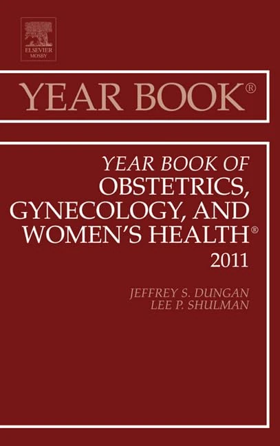 Year Book of Obstetrics, Gynecology and Women's Health (Volume 2011) (Year Books, Volume 2011)