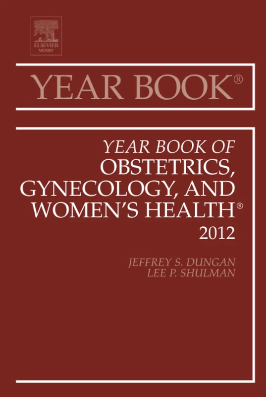 Year Book of Obstetrics, Gynecology and Women's Health: Volume 2012 (Year Books, Volume 2012)