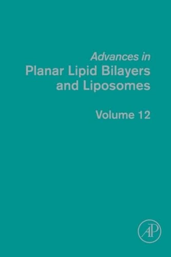 Advances in Planar Lipid Bilayers and Liposomes - Academic Press